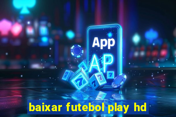 baixar futebol play hd
